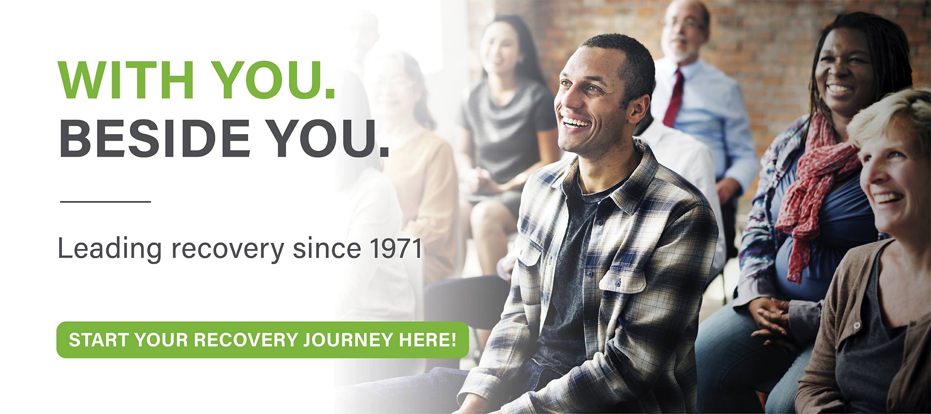 With You. Beside You. Leading Recovery Since 1971.