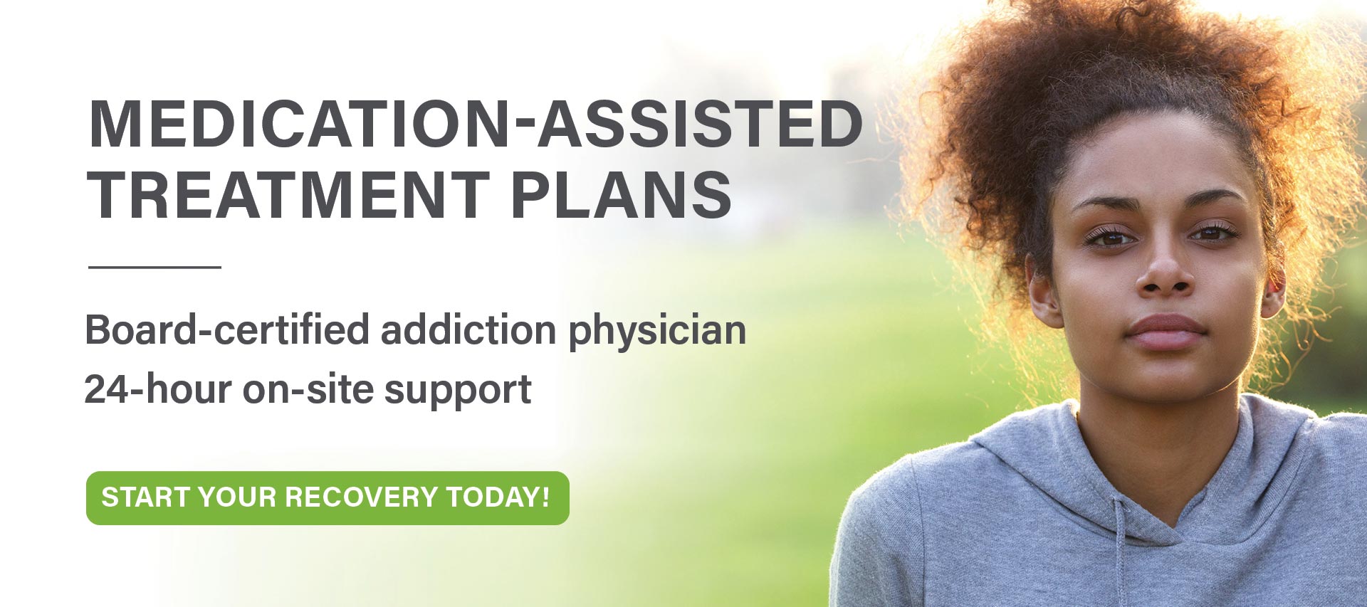 Medication-assisted treatment plans.